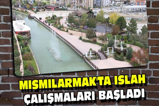 MISMILARMAK´TA ISLAH ÇALIŞMALARI BAŞLADI