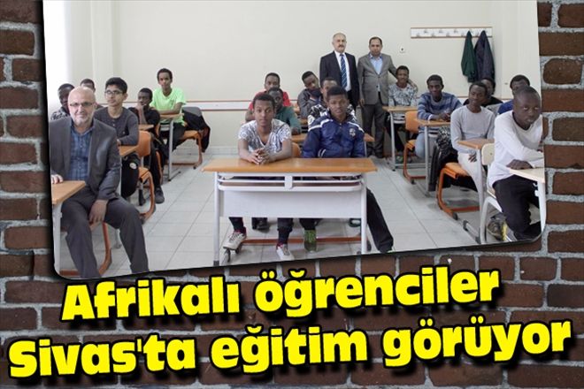 Afrikalı öğrenciler Sivas´ta eğitim görüyor