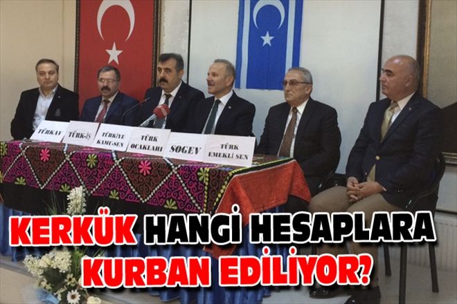 KERKÜK HANGİ HESAPLARA KURBAN EDİLİYOR