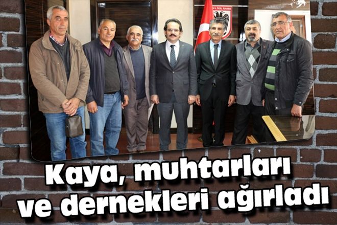 Kaya, muhtarları ve dernekleri ağırladı