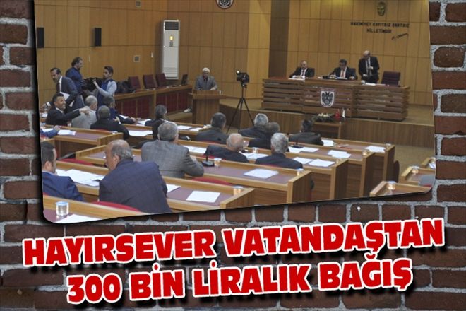 HAYIRSEVER VATANDAŞTAN 300 BİN LİRALIK BAĞIŞ