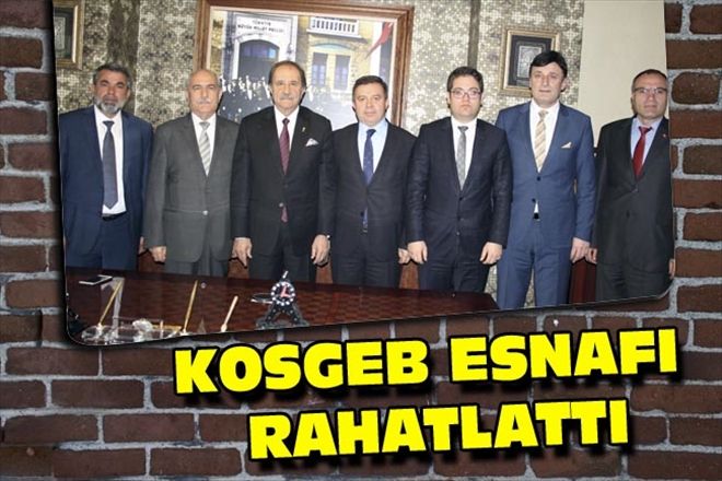 KOSGEB ESNAFI RAHATLATTI