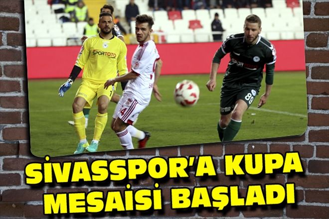 SİVASSPOR´A KUPA MESAİSİ BAŞLADI