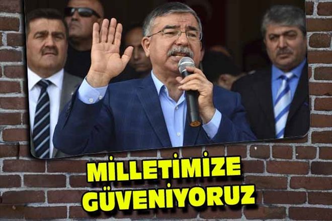 MİLLETİMİZE GÜVENİYORUZ