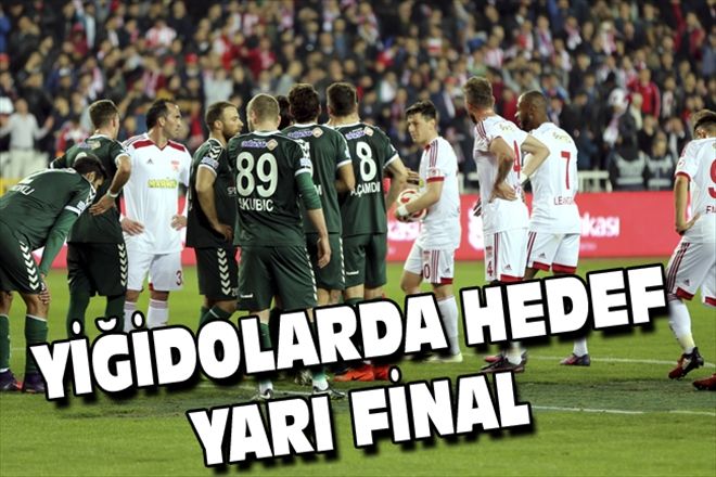 YİĞİDOLARDA HEDEF YARI FİNAL