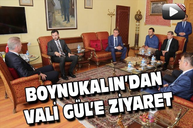 BOYNUKALIN´DAN VALİ GÜL´E ZİYARET