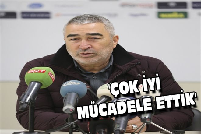 ÇOK İYİ MÜCADELE ETTİK