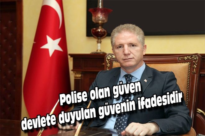 Polise olan güven devlete duyulan güvenin ifadesidir