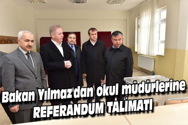 Bakan Yılmaz´dan okul müdürlerine REFERANDUM TALİMATI