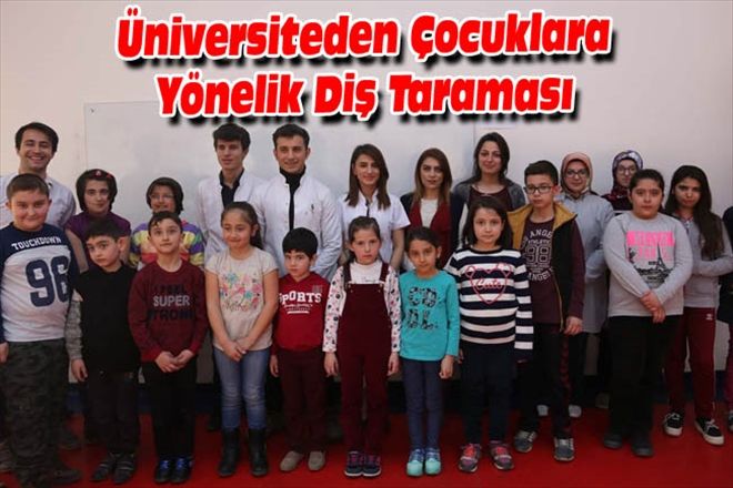 Üniversiteden Çocuklara  Yönelik Diş Taraması