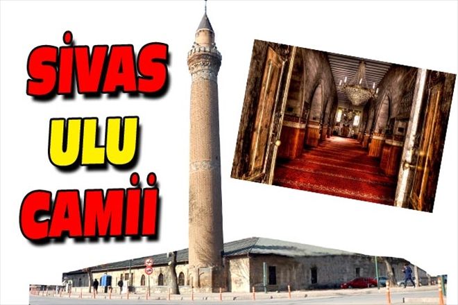 SİVAS ULU CAMİİ 