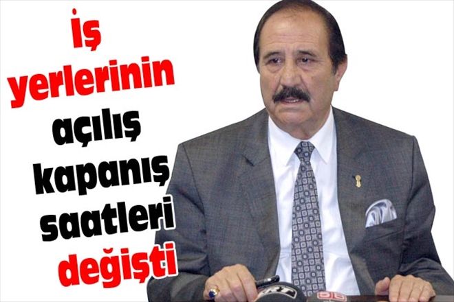 İş yerlerinin açılış kapanış saatleri değişti
