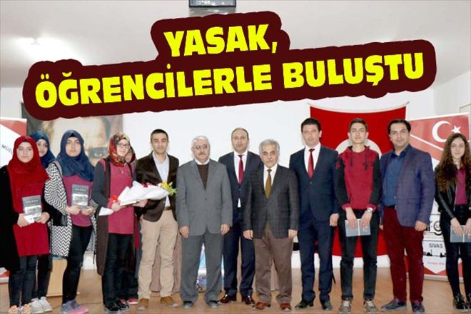 YASAK, ÖĞRENCİLERLE BULUŞTU