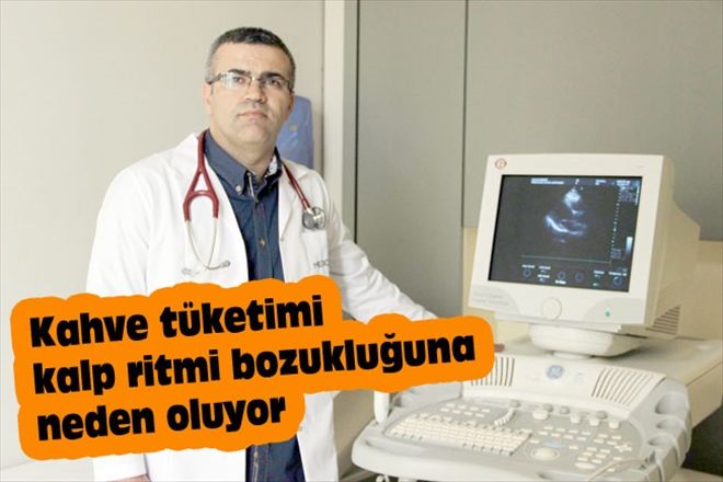 Kahve tüketimi kalp ritmi bozukluğuna neden oluyor 