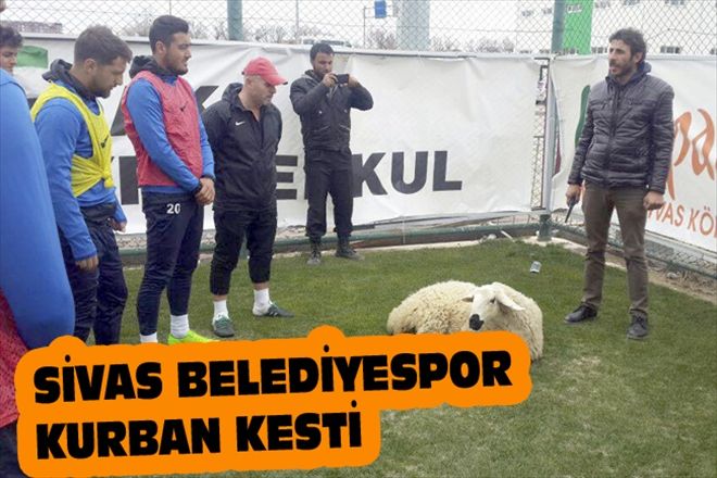 SİVAS BELEDİYESPOR KURBAN KESTİ