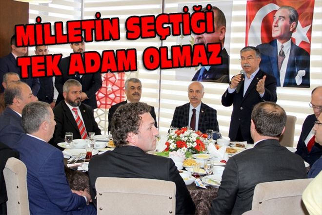 MİLLETİN SEÇTİĞİ TEK ADAM OLMAZ
