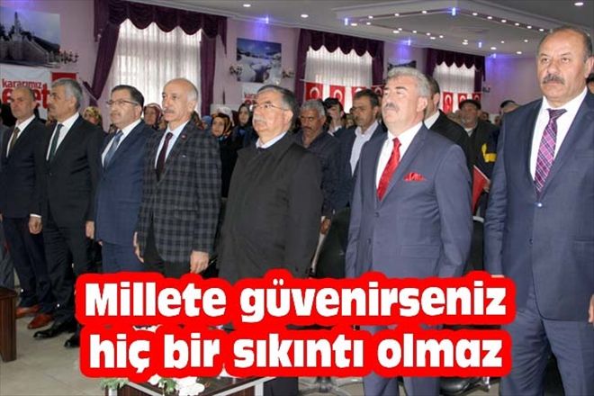 Millete güvenirseniz hiç bir sıkıntı olmaz 