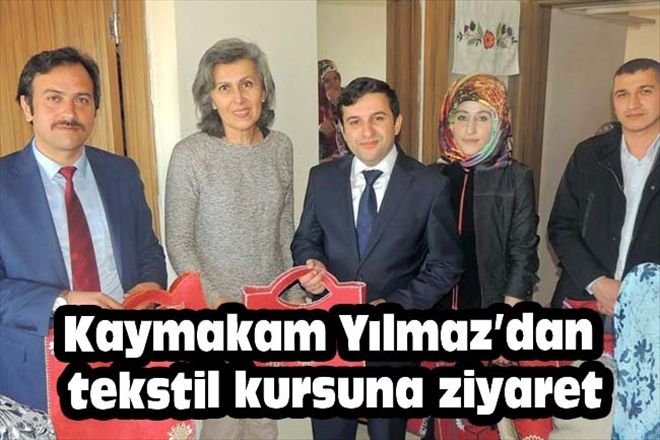 Kaymakam Yılmaz´dan tekstil kursuna ziyaret