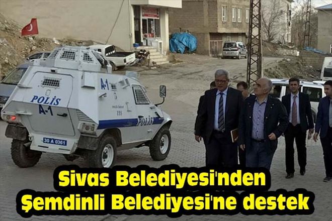 Sivas Belediyesi´nden Şemdinli Belediyesi´ne destek