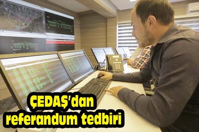 ÇEDAŞ´dan referandum tedbiri