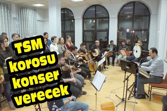 TSM korosu konser verecek