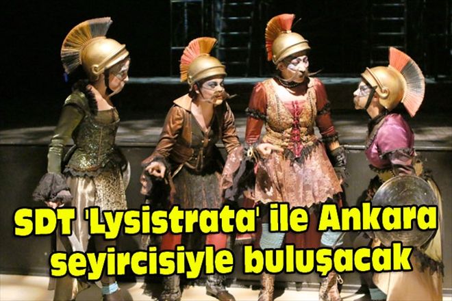 SDT ´Lysistrata´ ile Ankara seyircisiyle buluşacak