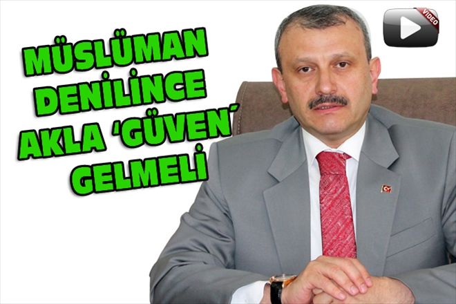 MÜSLÜMAN DENİLİNCE AKLA GÜVEN´ GELMELİ