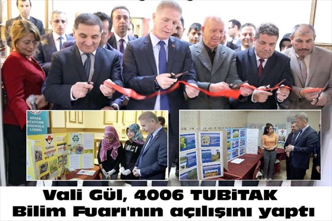 Vali Gül, 4006 TUBiTAK Bilim Fuarı´nın açılışını yaptı