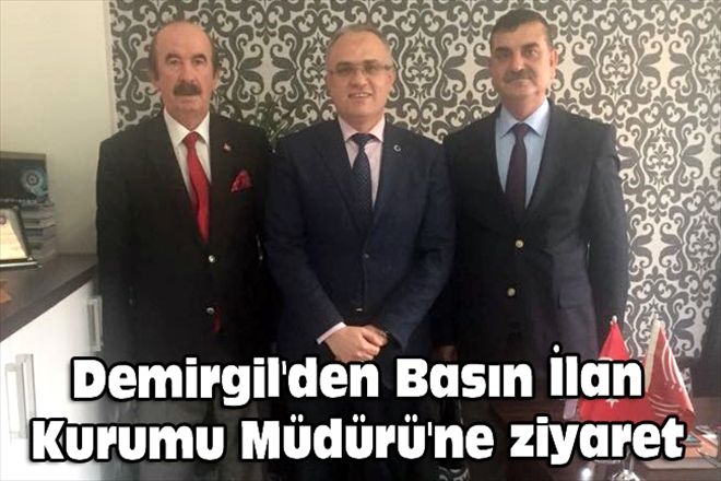 Demirgil´den Basın İlan Kurumu Müdürü´ne ziyaret