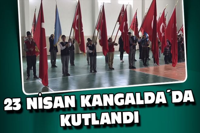  23 NİSAN KANGALDA´DA KUTLANDI