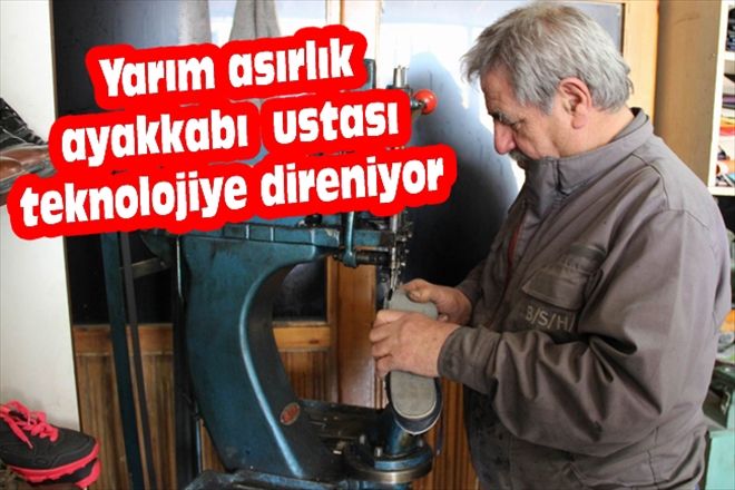 Yarım asırlık ayakkabı  ustası teknolojiye direniyor 