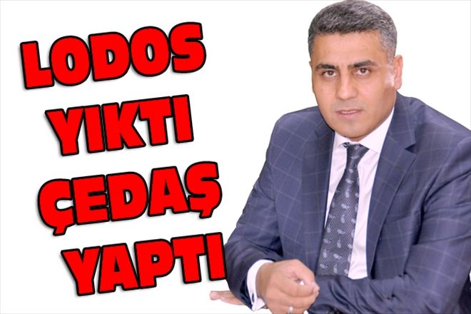 LODOS YIKTI ÇEDAŞ YAPTI