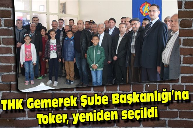 THK Gemerek Şube Başkanlığı´na Toker, yeniden seçildi