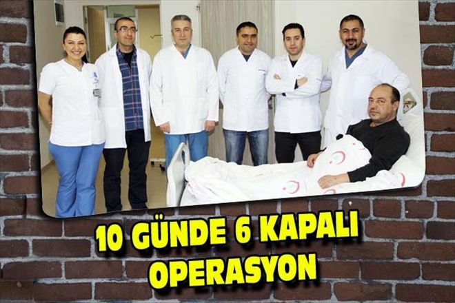 10 GÜNDE 6 KAPALI OPERASYON