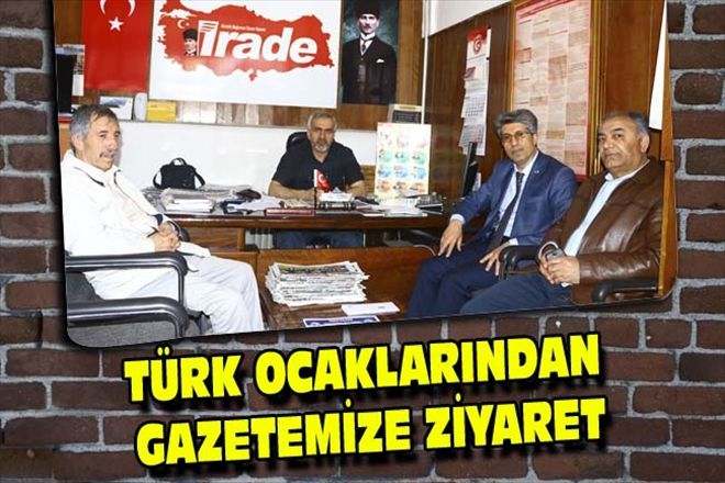 TÜRK OCAKLARINDAN GAZETEMİZE ZİYARET