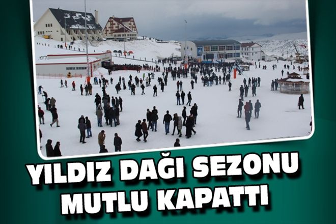YILDIZ DAĞI SEZONU MUTLU KAPATTI