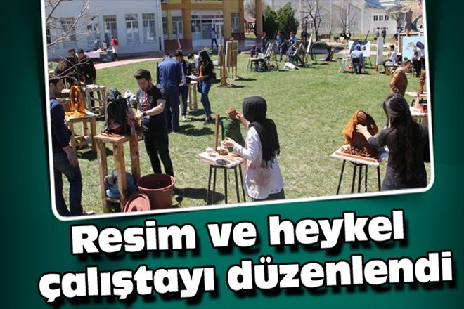Resim ve heykel çalıştayı düzenlendi