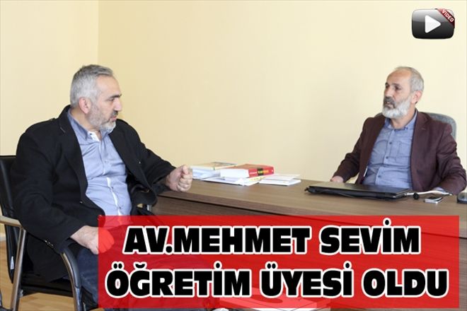 AV.MEHMET SEVİM ÖĞRETİM ÜYESİ OLDU