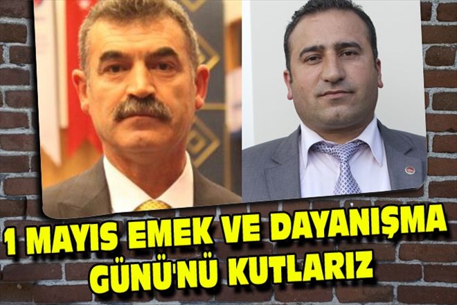 1 MAYIS EMEK VE DAYANIŞMA GÜNÜ´NÜ KUTLARIZ