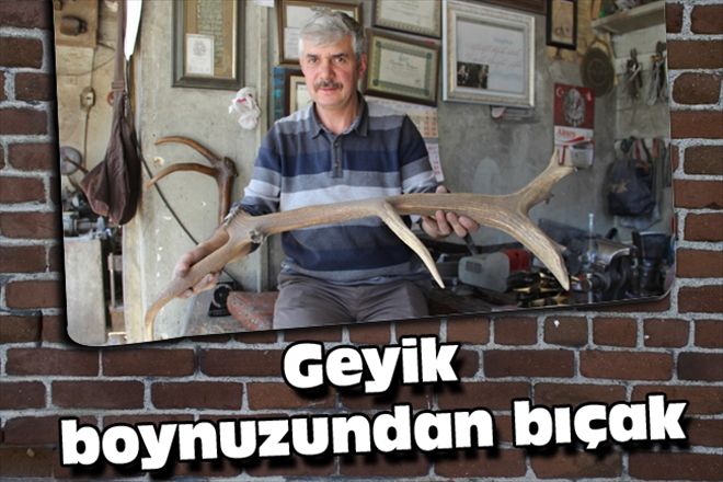 Geyik boynuzundan bıçak 