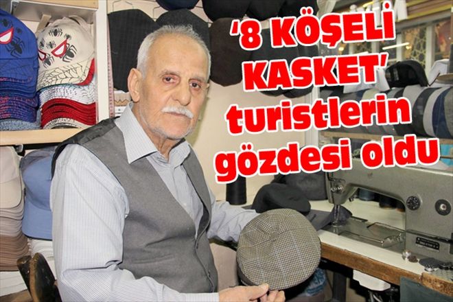 8 KÖŞELİ KASKET´ turistlerin gözdesi oldu