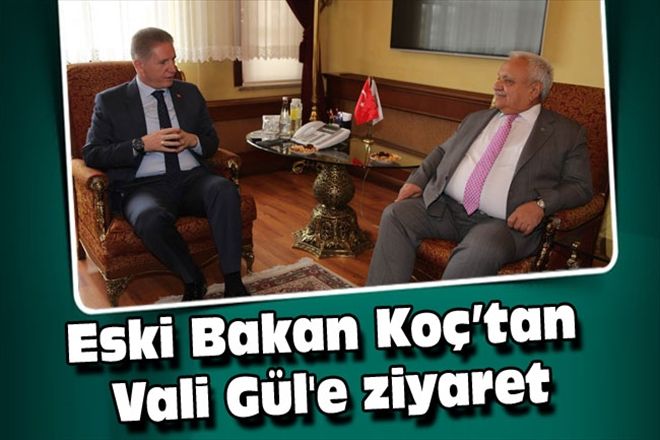 Eski Bakan Koç´tan Vali Gül´e ziyaret