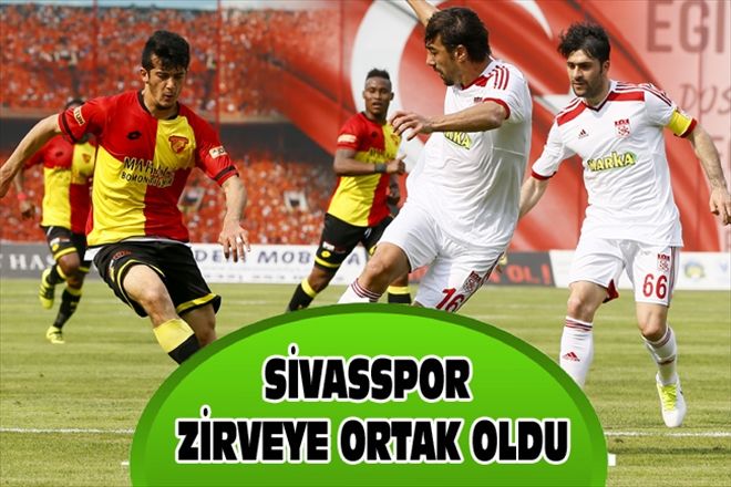 SİVASSPOR ZİRVEYE ORTAK OLDU