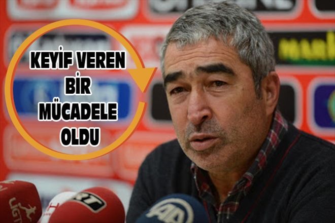 KEYİF VEREN BİR MÜCADELE OLDU