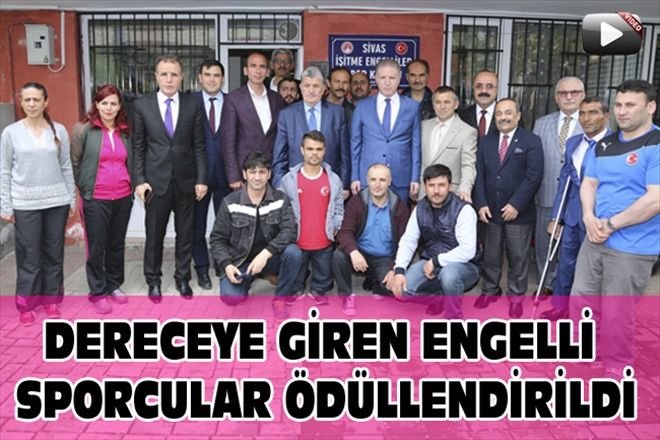 DERECEYE GİREN ENGELLİ SPORCULAR ÖDÜLLENDİRİLDİ