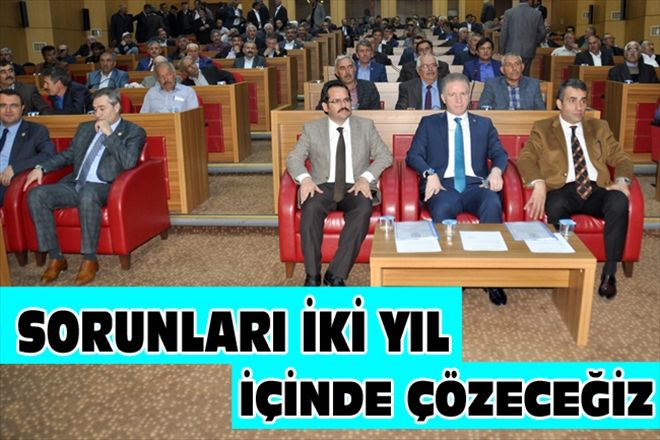 SORUNLARI İKİ YIL İÇİNDE ÇÖZECEĞİZ