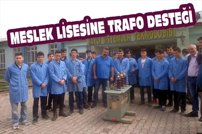 MESLEK LİSESİNE TRAFO DESTEĞİ