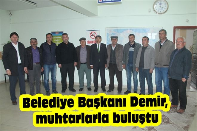 Belediye Başkanı Demir, muhtarlarla buluştu