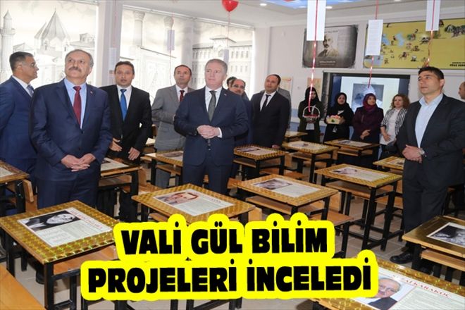 VALİ GÜL BİLİM PROJELERİ İNCELEDİ