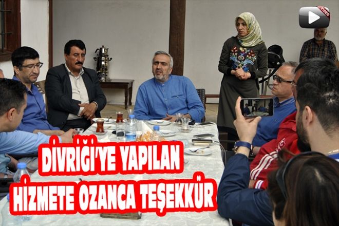 DİVRİĞİ´YE YAPILAN HİZMETE OZANCA TEŞEKKÜR